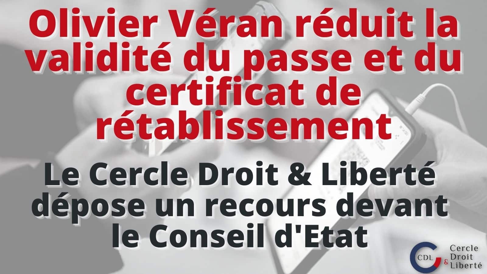 Dépôt d’un recours contre la réduction de validité du passe vaccinal et du certificat de rétablissement à 4 mois