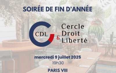 Afterwork de fin d’année du Cercle Droit & Liberté – Rendez-vous le 9 juillet – Paris 8e