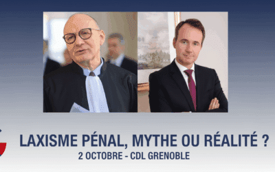 Laxisme pénal : mythe ou réalité ? – Conférence CDL Grenoble avec Me Rajon & Me Boulloud